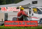 Innovation in the RV industry: A look at recent advancements