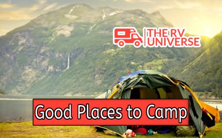Top 10 Good Places to Camp for Outdoors Lovers