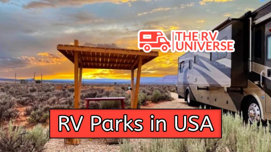 Top 10 Best RV Parks in USA You Must Visit