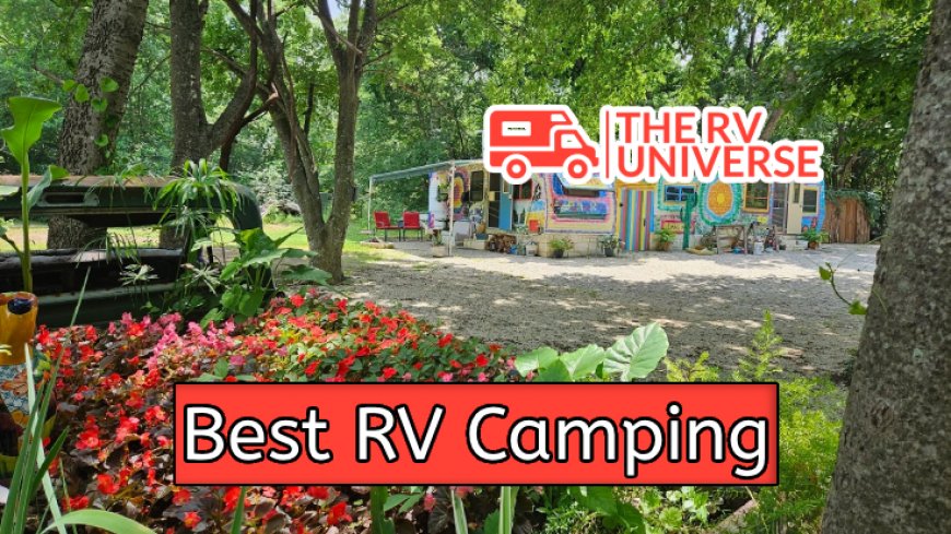 Top 10 Best RV Camping Spots Revealed