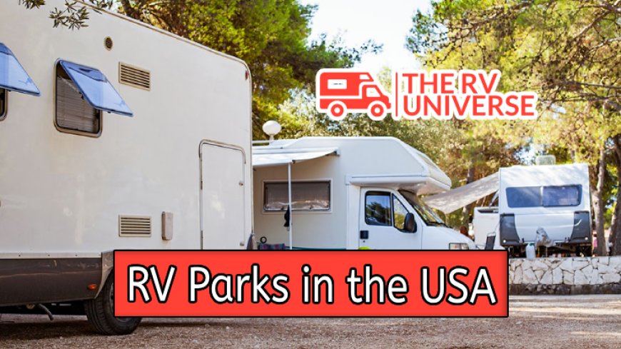 Top 10 RV Parks Across the USA