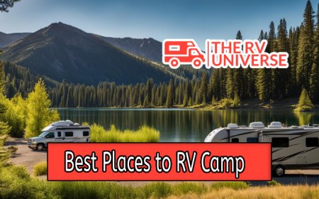 Top 10 Best Places to RV Camp in the U.S.