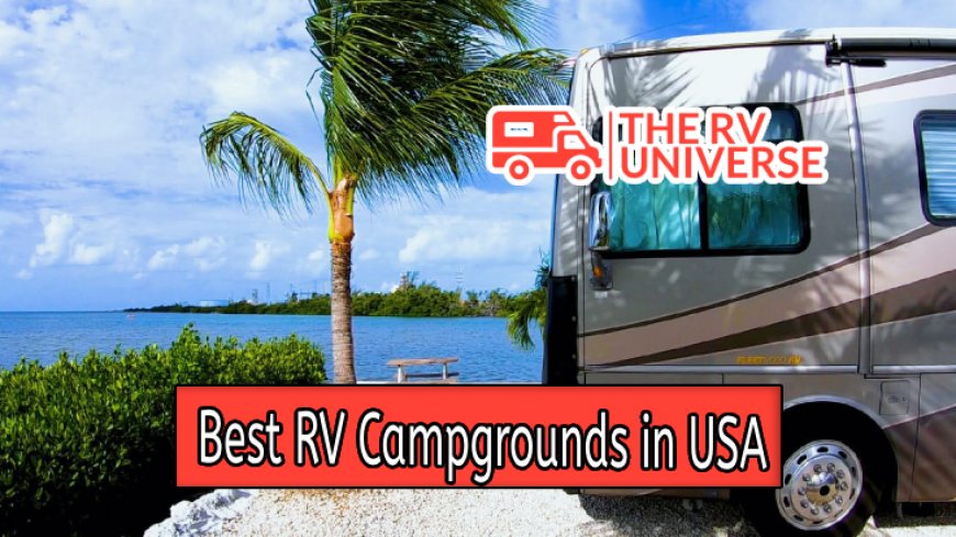 Top 10 Best RV Campgrounds in the USA